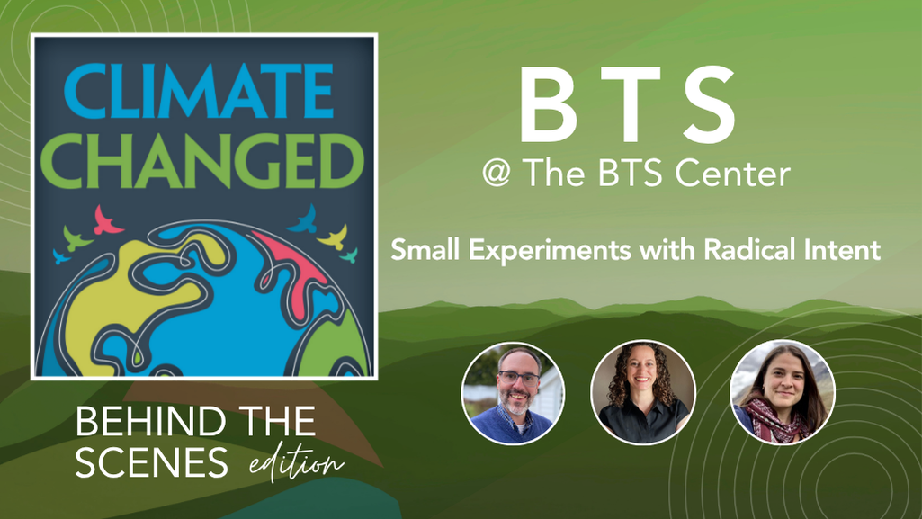 BTS Small Experiments (1) Climate Changed Podcast Behind the Scenes Episode 10